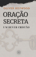 Oração Secreta-Um Dever Cristão.pdf